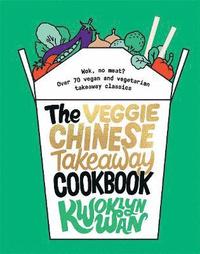 bokomslag The Veggie Chinese Takeaway Cookbook