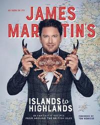 bokomslag James Martin's Islands to Highlands