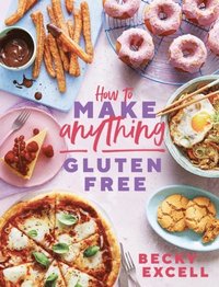 bokomslag How to Make Anything Gluten Free (The Sunday Times Bestseller)