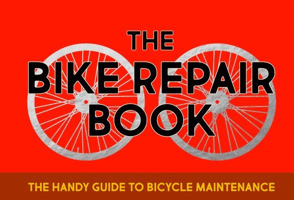 The Bike Repair Book 1