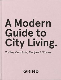 bokomslag Grind: A Modern Guide to City Living
