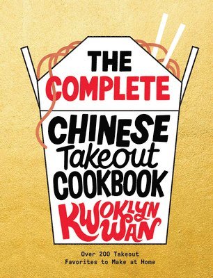 bokomslag The Complete Chinese Takeout Cookbook: Over 200 Takeout Favorites to Make at Home
