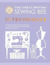 bokomslag The Great British Sewing Bee: The Techniques