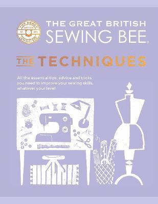 The Great British Sewing Bee: The Techniques 1