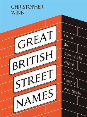 Christopher Winn - Great British Street Names, Inbunden