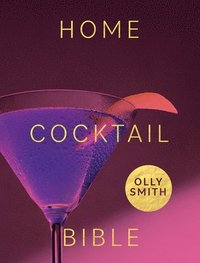 bokomslag Home Cocktail Bible