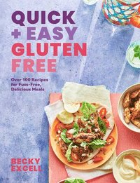 bokomslag Quick and Easy Gluten Free: Over 100 Fuss-Free Recipes for Lazy Cooking and 30-Minute Meals