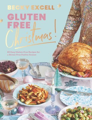 Gluten Free Christmas: 80 Easy Gluten-Free Recipes for a Stress-Free Festive Season 1