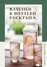 bokomslag Batched & Bottled Cocktails