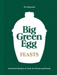 bokomslag Big Green Egg Feasts