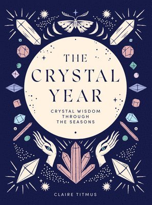 Claire Titmus - Crystal Year, Inbunden