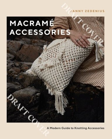 Fanny Zedenius - Macramé Accessories, Häftad
