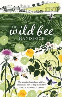 bokomslag The Wild Bee Handbook