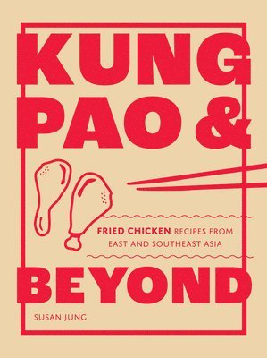 Susan Jung - Kung Pao and Beyond, Inbunden