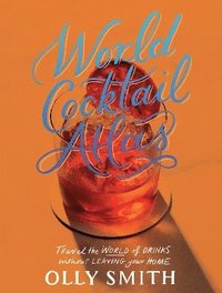 bokomslag World Cocktail Atlas