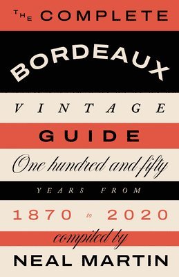 The Complete Bordeaux Vintage Guide 1