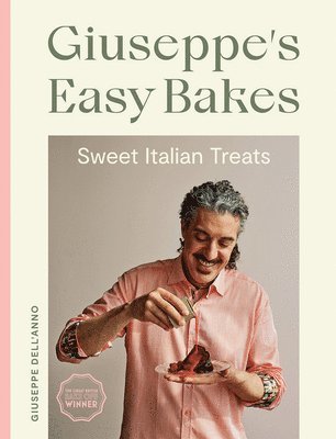 Giuseppe Dell'Anno, Giuseppe Dell'anno - Giuseppe's Easy Bakes, Inbunden