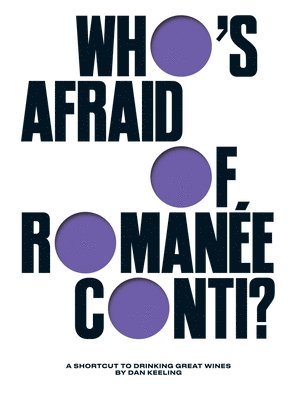 Dan Keeling - Who's Afraid of Romanée-Conti?, Inbunden