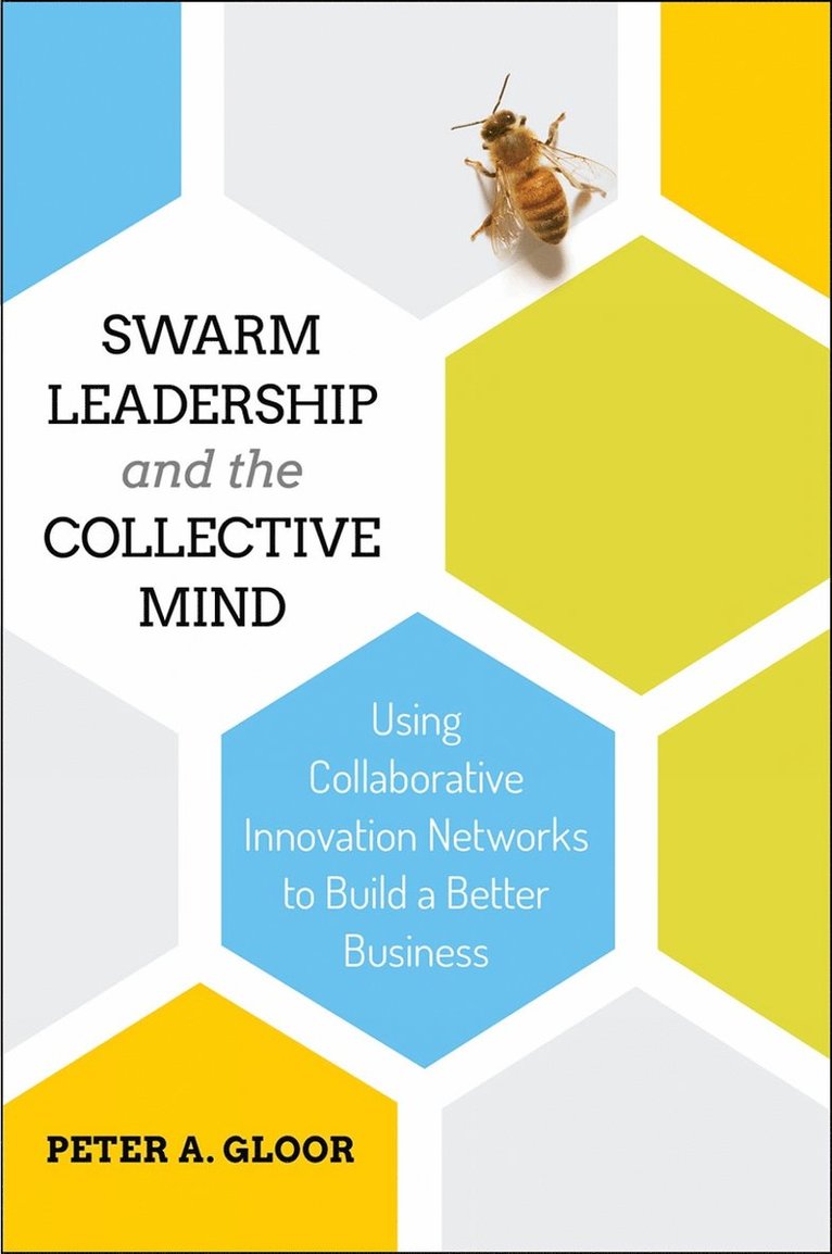 Peter A. Gloor, USA) Gloor, Peter A. (Massachusetts Institute of Technology (MIT), Peter A Gloor - Swarm Leadership and the Collective Mind, Inbunden