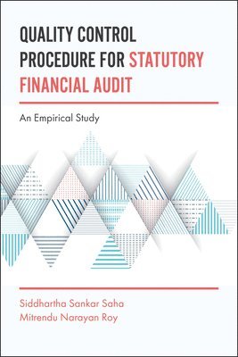 Siddhartha Sankar Saha, Mitrendu Narayan Roy, India) Saha, Siddhartha Sankar (University of Calcutta, India) Roy, Mitrendu Narayan (Goenka College of Commerce & Business - Quality Control Procedure for Statutory Financial Audit, Inbunden