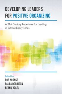 bokomslag Developing Leaders for Positive Organizing