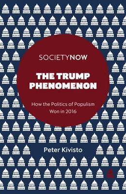 Peter Kivisto, USA) Kivisto, Peter (Augustana College - Trump Phenomenon, Häftad