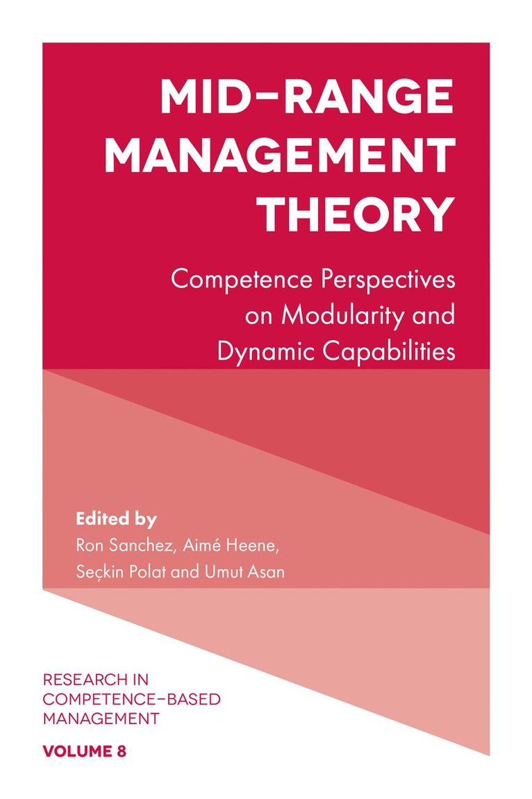 Ron Sanchez, Aimé Heene, Seçkin Polat, Umut Asan, Denmark) Sanchez, Ron (Copenhagen Business School, Belgium) Heene, Aime (Ghent University, Turkey) Polat, Seckin (Istanbul Technical University, Turkey) Asan, Umut (Istanbul Technical University - Mid-Range Management Theory, Inbunden