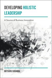 bokomslag Developing Holistic Leadership