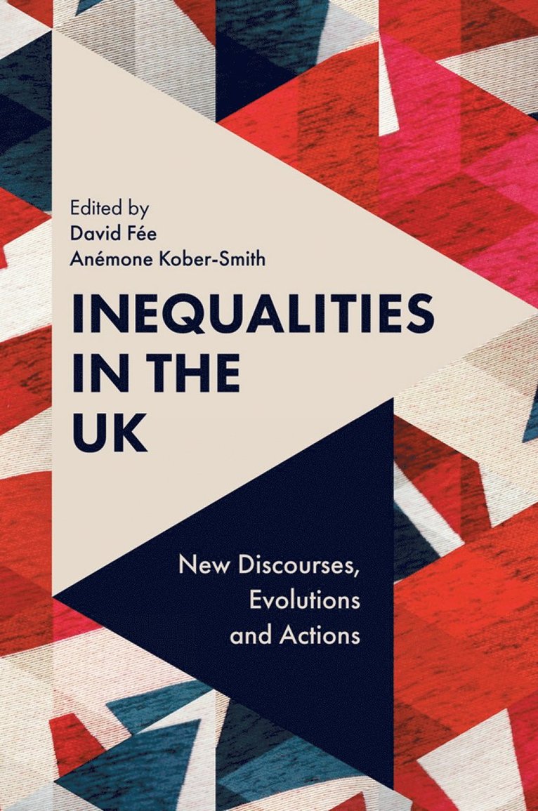David Fée, Anémone Kober-Smith, France) Fee, David (Universite Sorbonne Nouvelle-Paris 3, France) Kober-Smith, Dr Anemone (Universite Paris 13-Nord, Dr Anémone Kober-Smith - Inequalities in the UK, Inbunden