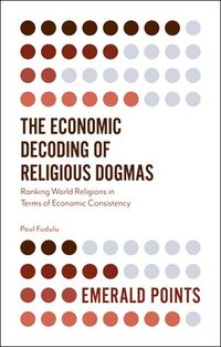 bokomslag Economic Decoding of Religious Dogmas