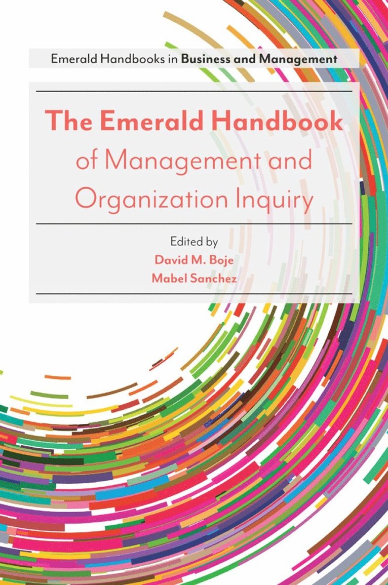 David M. Boje, Mabel Sanchez, USA) Boje, David M. (New Mexico State University, USA) Sanchez, Mabel (New Mexico State University - Emerald Handbook of Management and Organization Inquiry, Inbunden