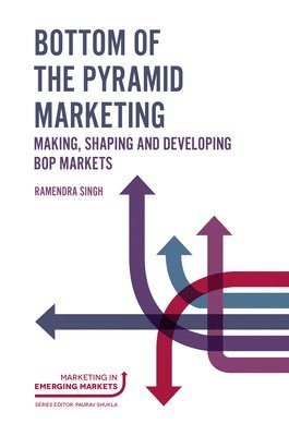 Ramendra Singh, India) Singh, Ramendra (Indian Institute of Management - Bottom of the Pyramid Marketing, Inbunden