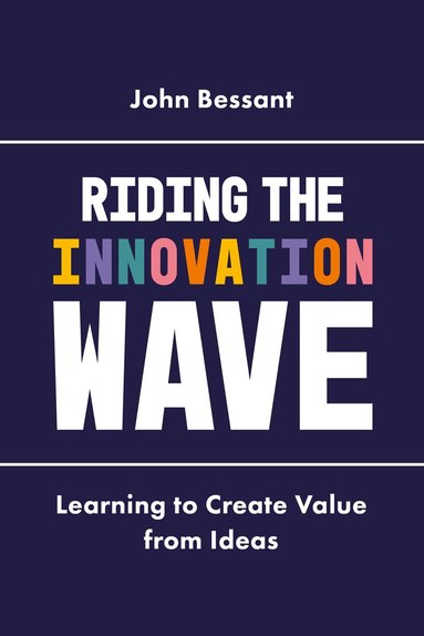 John Bessant - Riding the Innovation Wave, Inbunden