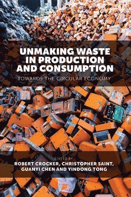 bokomslag Unmaking Waste in Production and Consumption