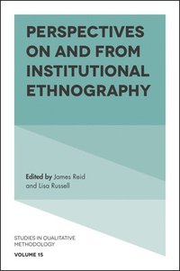 bokomslag Perspectives on and from Institutional Ethnography