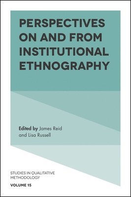 Perspectives on and from Institutional Ethnography 1