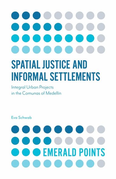 Eva Schwab - Spatial Justice and Informal Settlements, Häftad