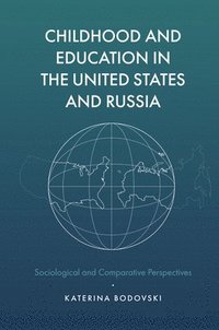 bokomslag Childhood and Education in the United States and Russia