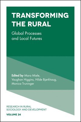 Mara Miele, Vaughan Higgins, Hilde Bjørkhaug, Monica Truninger, UK) Miele, Mara (Cardiff University, Australia) Higgins, Vaughan (Charles Sturt University, Norway) Bjørkhaug, Hilde (Centre for Rural Research, Portugal) Truninger, Monica (University of Lisbon, Terry Marsden - Transforming the Rural, Inbunden