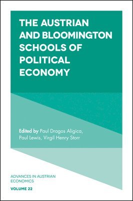 Paul Dragos Aligica, Paul Lewis, Virgil Henry Storr, USA) Aligica, Paul Dragos (George Mason University, UK) Lewis, Paul (King's College London, USA) Storr, Virgil Henry (George Mason University - Austrian and Bloomington Schools of Political Economy, Inbunden