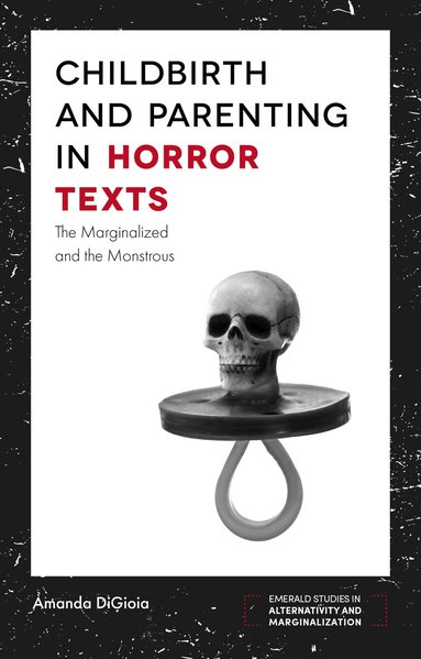 Amanda DiGioia - Childbirth and Parenting in Horror Texts, Häftad