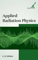 L K Mishra - Applied Radiation Physics, Inbunden. Tillgänglighet: Lägg i varukorg
