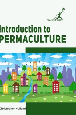 Christopher Holland - Introduction to Permaculture, Inbunden