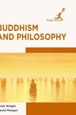 Erick Wright, David Morgan - Buddhism and Philosophy, Inbunden