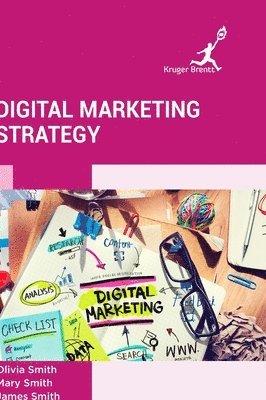 Olivia Smith - Digital Marketing Strategy, Inbunden