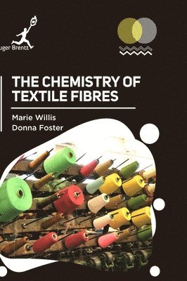 Marie Willis, Donna Foster - Chemistry of Textile Fibres, Inbunden