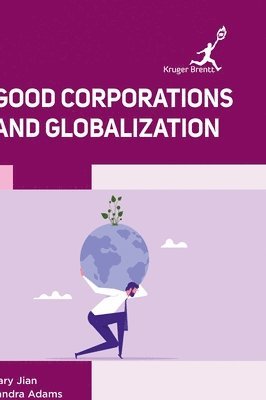 Gary Jian, Sandra Adams - Good Corporations and Globalization, Inbunden