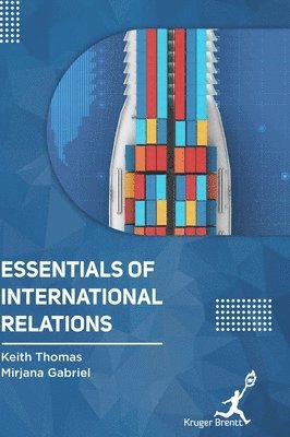 Keith Thomas, Mirjana Gabriel - Essentials of International Relations, Inbunden
