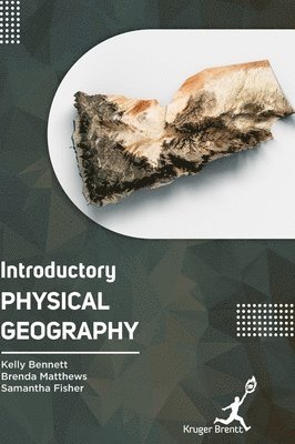 Kelly Bennett, Brenda Matthews, Samantha Fisher - Introductory Physical Geography, Inbunden
