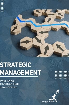 Paul Kang, Christian Hall, Jean Cortez - Strategic Management, Inbunden